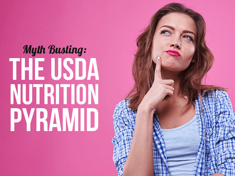 Myth Busting The USDA Nutrition Pyramid